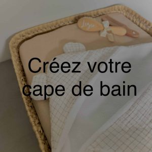 Créez votre cape de bain modèle 2